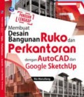 Panduan Lengkap Membuat Desain Bangunan Ruko dan Perkantoran dengan AutoCAD dan Google SketchUp