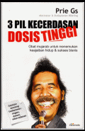 3 Pil Kecerdasan Dosis Tinggi: Obat Mujarab UntUk Menemukan Keajaiban Hidup & Sukses Bisnis