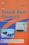 Teknik Bodi Otomotif Jilid 2 : Untuk Sekolah Menengah Kejuruan