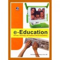 e-Education: Konsep, Teknologi, dan Aplikasi Internet Pendidikan
