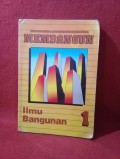 Membangun : Ilmu Bangunan Jilid 1