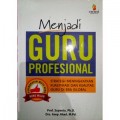 Menjadi Guru Profesional: Strategi Meningkatkan Kualifikasi dan Kualitas Guru di Era Global