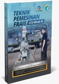 Teknik Pemesinan Frais SMK / MAK Kelas XI