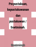 Perpustakaan Kepustakawanan Dan Pustakawan