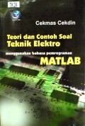 Teori Dan Contoh Soal Teknik Elektro : (Menggunakan Bahasa Pemrograman MATLAB)