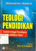Teologi Pendidikan : Tauhid Sebagai Paradigma Pendidikan Islam
