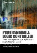 PROGRAMABLE LOGIC CONTROLLER: Teori, Pemrograman dan Aplikasinya dalam Otomasi Sistem