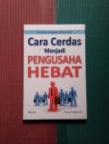 PANDUAN LENGKAP WIRAUSAHA: Cara Cerdas Menjadi PENGUSAHA HEBAT
