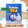 Sukses TKA : Tes Kemampuan Akademik SMA/MA/SMK/MAK