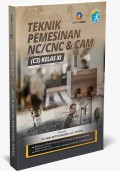 Teknik Pemesinan NC / CNC Dan CAM SMK / MAK Kelas XI