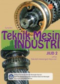 Teknik Mesin Industri : Untuk Sekolah Menengah Kejuruan Jilid 2