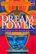 Dream Power : Rahasia Mimpi yang Akan Mengubah Hidup anda