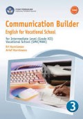 Communicatiojn Builder : English for Vocational School for Intermediate level (Grade XII)