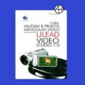 Cara Mudah dan Praktis Mengelola Video Menggunakan Ulead Video Studio 7.0