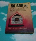 Ka'bah Dan Perjalanannya : Bekal Calon Hujaj Memahami Makna Historis Ka'bah Dalam Pembinaan Umat