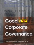Manajemen Keuangan Bagi Analisis Kredit Perbankan : Mengelola Kredit Berbasis : Goog Corporate Governance