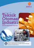 Teknik Otomasi Industri : Untuk Sekolah Menengah Kejuruan Jilid 2