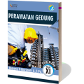Perawatan Gedung : Program Keahlian Teknik Konstruksi dan Properti Untuk SMK/MAK Kelas XI