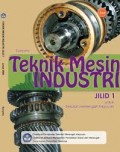 Teknik Mesin INDUSTRI : Untuk Sekolah Menengah Kejuruan Jilid 1