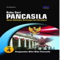 Buku Seri Pancasila dalam Kehidupan Berbangsa dan Bernegara Jilid 4 : Pengamalan Nilai-Nilai Pancasila