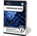 Pemrograman Dasar : Untuk SMK / MAK Kelas X